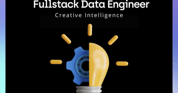 Fullstack Data Engineer - Creative Intelligence Fullstack Data Engineer - Creative Intelligence