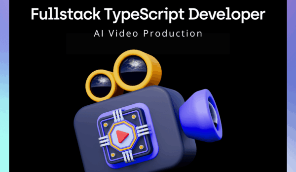 Fullstack TypeScript Developer - AI Video Production