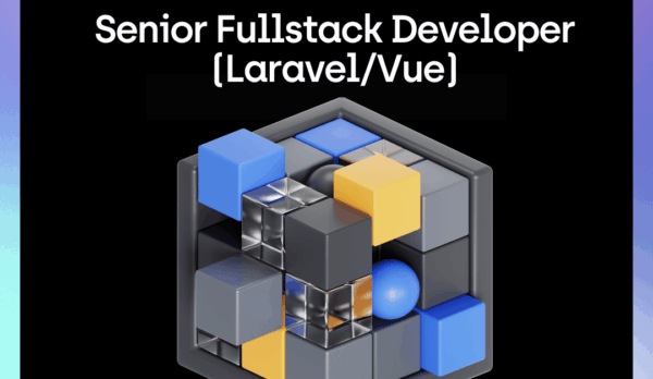 Senior Fullstack Developer (LaravelVue) Senior Fullstack Developer (LaravelVue)