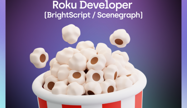 Roku Developer (BrightScript / Scenegraph)