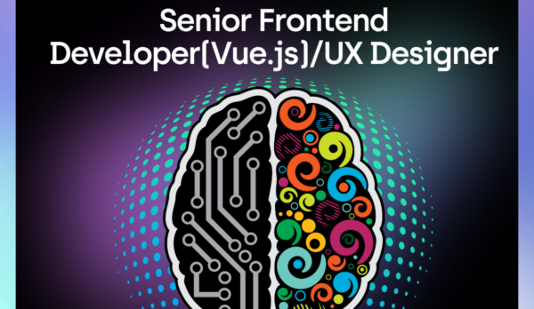 Senior Frontend Developer(Vue.js)UX Designer Senior Frontend Developer(Vue.js)UX Designer